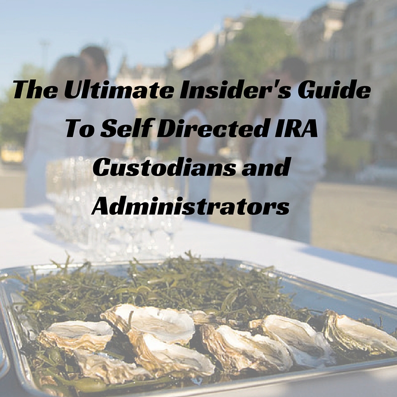 Ultimate Insider's Guide to Self Directed IRAs